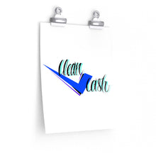 Load image into Gallery viewer, Check Clean Cash premium Matte vertical posters